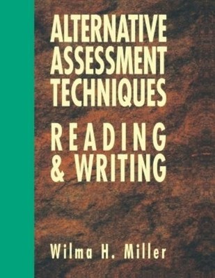 Wilma H. Miller Alternative Assessment Techniques for Reading & Wr (Taschenbuch)