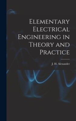 Alexander - Elementary Electrical Engineering in Theory and Practice - - X555z