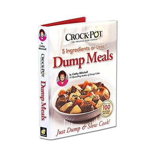 Crock Pot Dump Meals, 5 Ingredients or Less, Just Dump and Slow Cook - VERY GOOD
