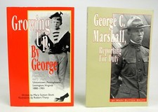 George C. Marshall - Reporting for Duty - Growing Up By George - Mary Skutt