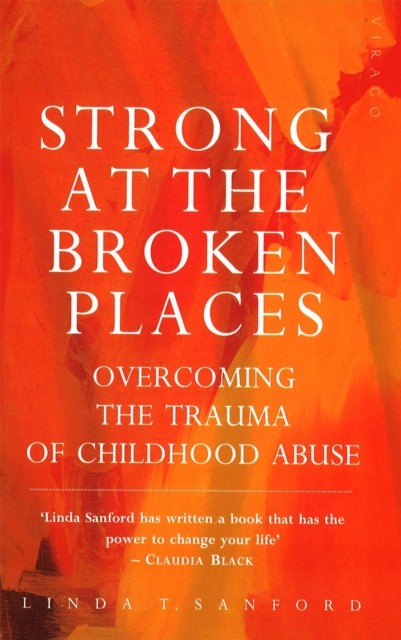 Strong At The Broken Places by Linda T. Sanford (Paperback Book)