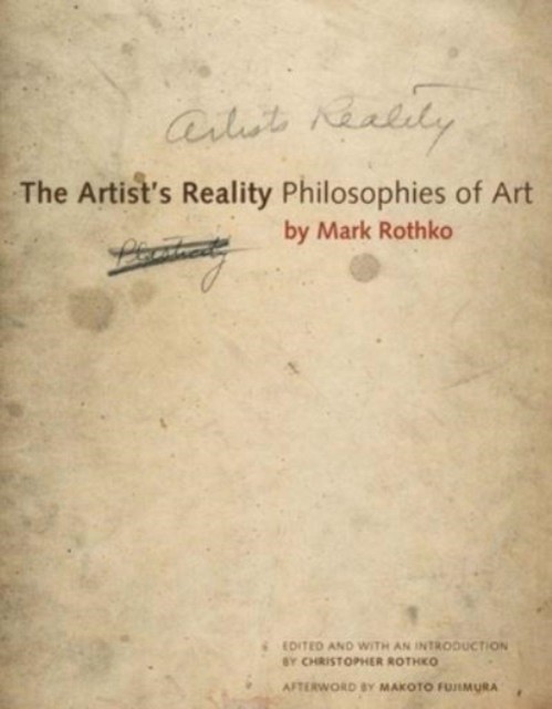 The Artist's Reality Philosophies of Art by Mark Rothko (Paperback Book)