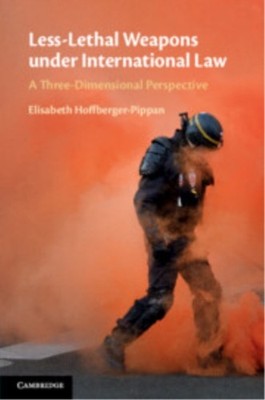 LESS-LETHAL WEAPONS UNDER INTERNATIONAL by HOFFBERGER ELISABET Paperback