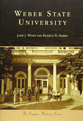 Weber State University (Campus History) - Paperback NEW Jamie J Weeks (