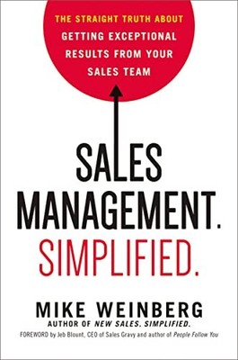 Sales Management. Simplified. The Straight Truth About Getting E