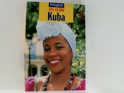 APA Guide Kuba [Autoren: Danny Aeberhard ... Bearb. und Red.: Marion T 661233260