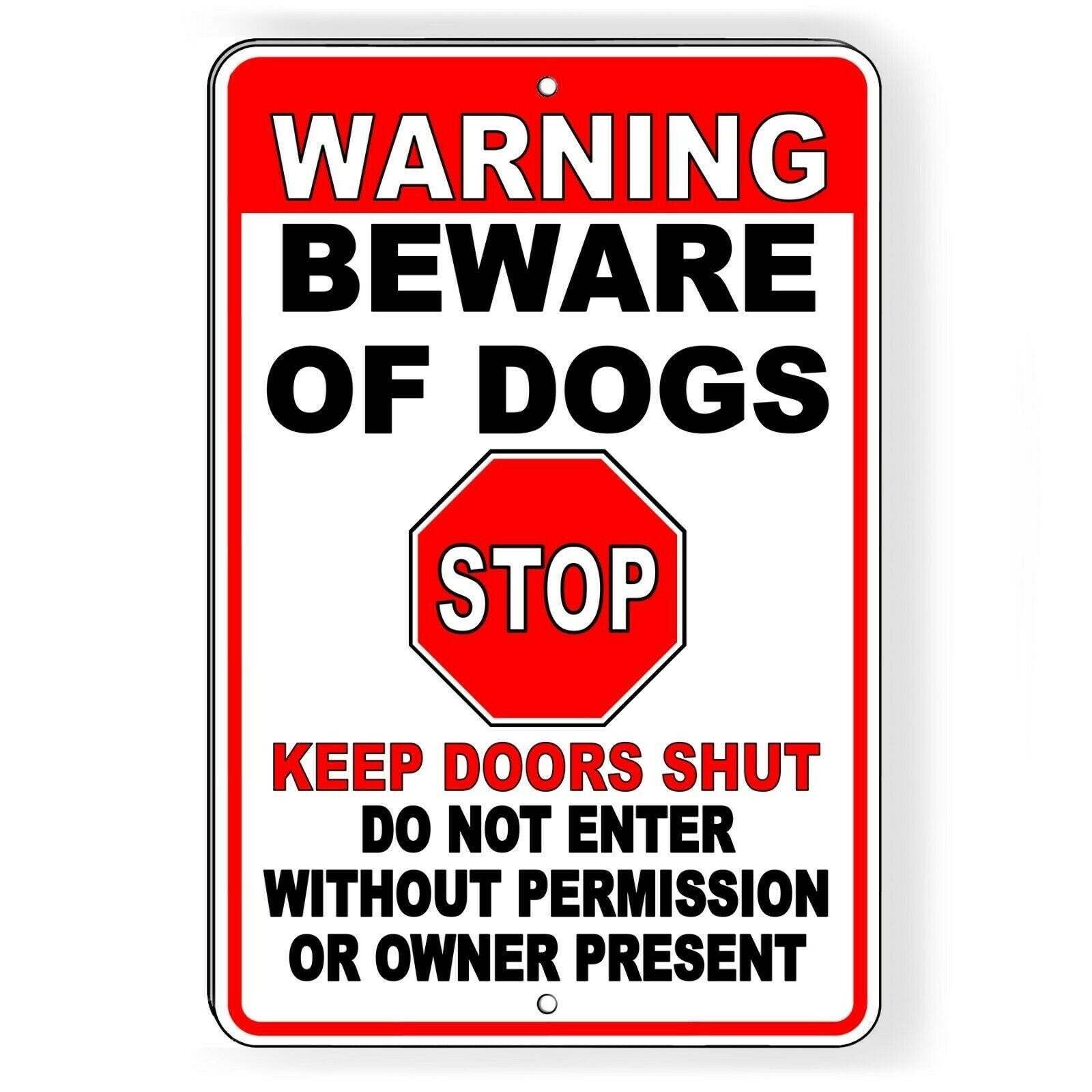 Warning Beware Of Dogs Stop Keep Doors Shut Do Not Enter Sign / Decal  Bite
