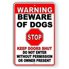 Warning Beware Of Dogs Stop Keep Doors Shut Do Not Enter Sign / Decal Bite
