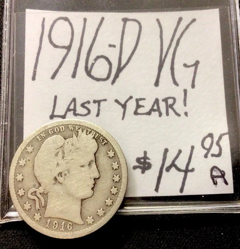 1916 D Barber Silver Quarter VG! Last Year! ENN Coins