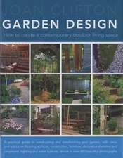 Joan Cliftons Garden Design: How to Create a Contemporary Outdoor Living Space, 