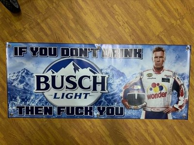 Busch Light Ricky Bobby Banner 48x20 Funny Busch Light Racing Banner Talladega