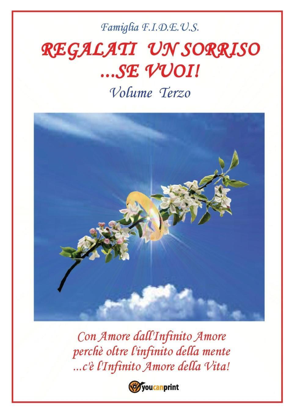 Regalati Un Sorriso...se Vuoi - Volume Terzo Famiglia F. I. D. E. U.