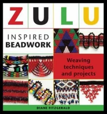 Zulu Inspired Beadwork - paperback, Diane Fitzgerald, 1596680342