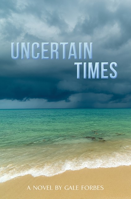 Uncertain Times by Gale Forbes (Paperback Book)