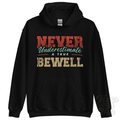 NEVER UNDERSCHIMATE A TRUE BEWELL HOODIE - Wear Your Name Proudly