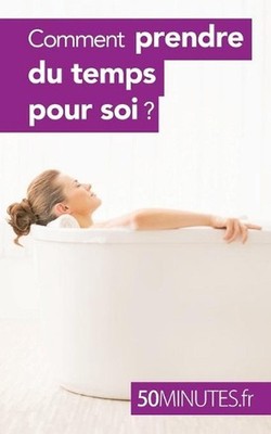 Comment prendre du temps pour soi ? by 50 Minutes (French) Paperback Book