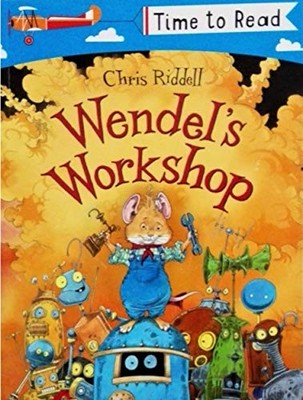 Time to Read: Wendel's Workshop by Chris Riddell by Chris Riddell 1529005981
