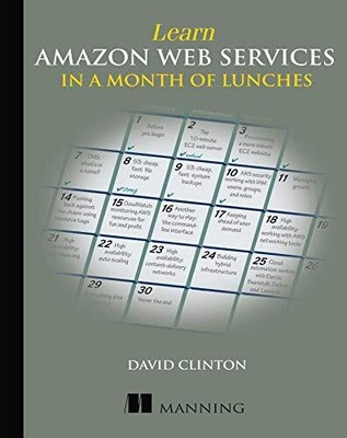 Lernen Sie Amazon Web Services in einem Monat Mittagessen, David Clinton