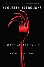 A Wolf at the Table: A Memoir of My Father - Hardcover - GOOD