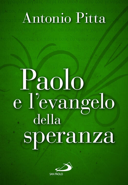 Paolo E L'evangelo Della Speranza Antonio Pitta San Paolo Edizioni 2024