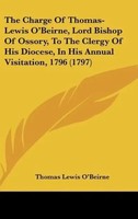 Thomas Lewis O'beirne | The Charge Of Thomas-Lewis O'beirne, Lord Bishop Of...