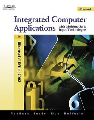 Integrated Computer Applications. Modules 1-11 Susie H. Van Huss, Connie M.