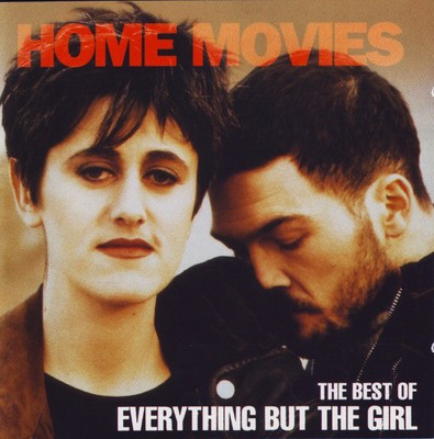 Everything But The Girl - Home Movies (The Best Of Everything But The Girl) (...