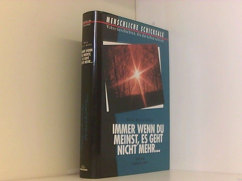 Immer wenn du meinst, es geht nicht mehr . Mayer-Hofer, Mara: