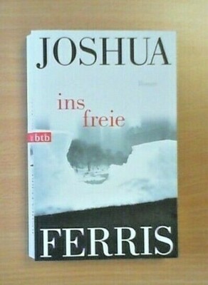 Ins Freie von Joshua Ferris - EINMAL GELESEN!