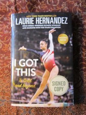 I Got This- To Gold and Beyond SIGNED by Laurie Hernandez 1st/1st LNew HCDJ