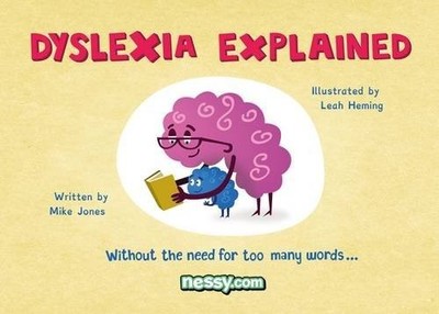 Dyslexia Explained: Without the Need for Too Many Word by Jones, Mike 0956004229