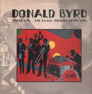 Donald Byrd Thank You... For F.U.M.L. (Funking Up My Life) NEAR MINT Vinyl LP