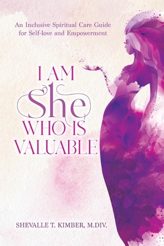 Shevalle T Kimber I Am She Who Is Valuable (Tascabile)