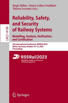 Reliability, Safety, and Security of Railway Systems. Modelling, Analysis,...