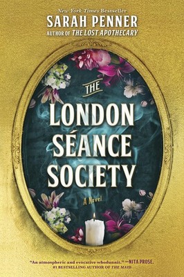 The London S�ance Society: A Dark Mystery of Murder, Magic and the Secrets of t,