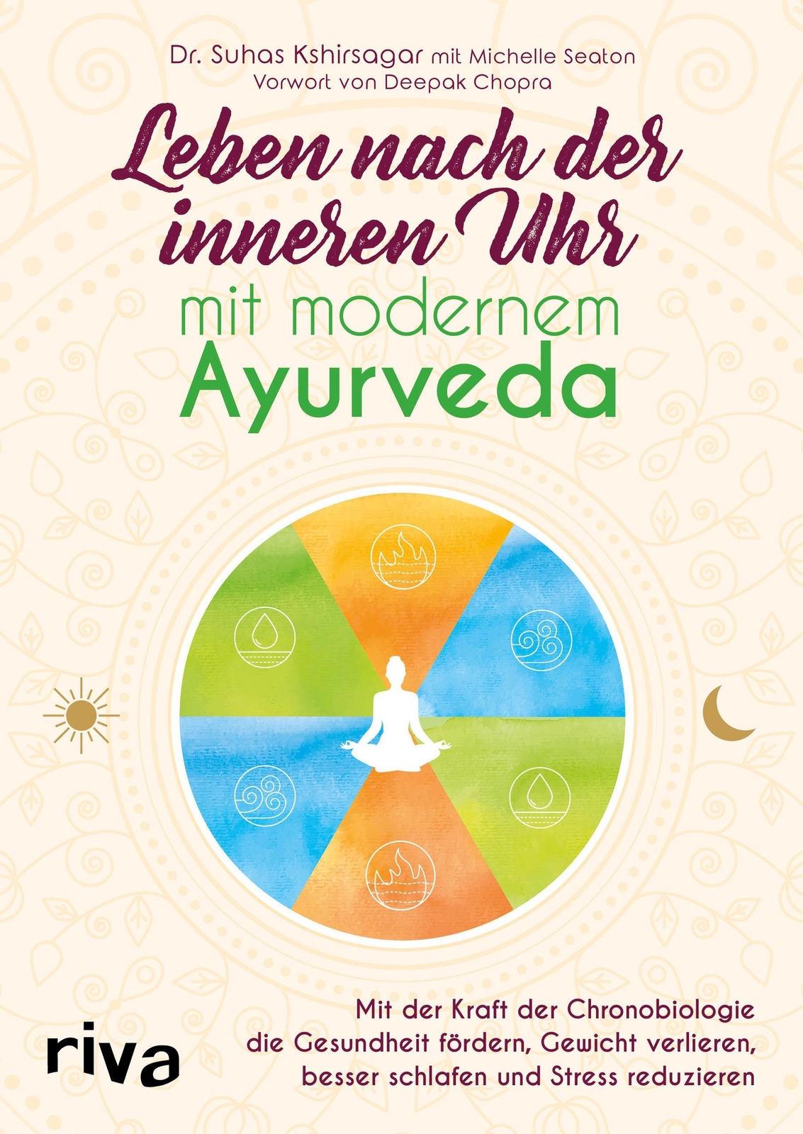 Leben Nach Der Inneren Uhr Mit Modernem Ayurveda | Suhas G. Kshirsagar