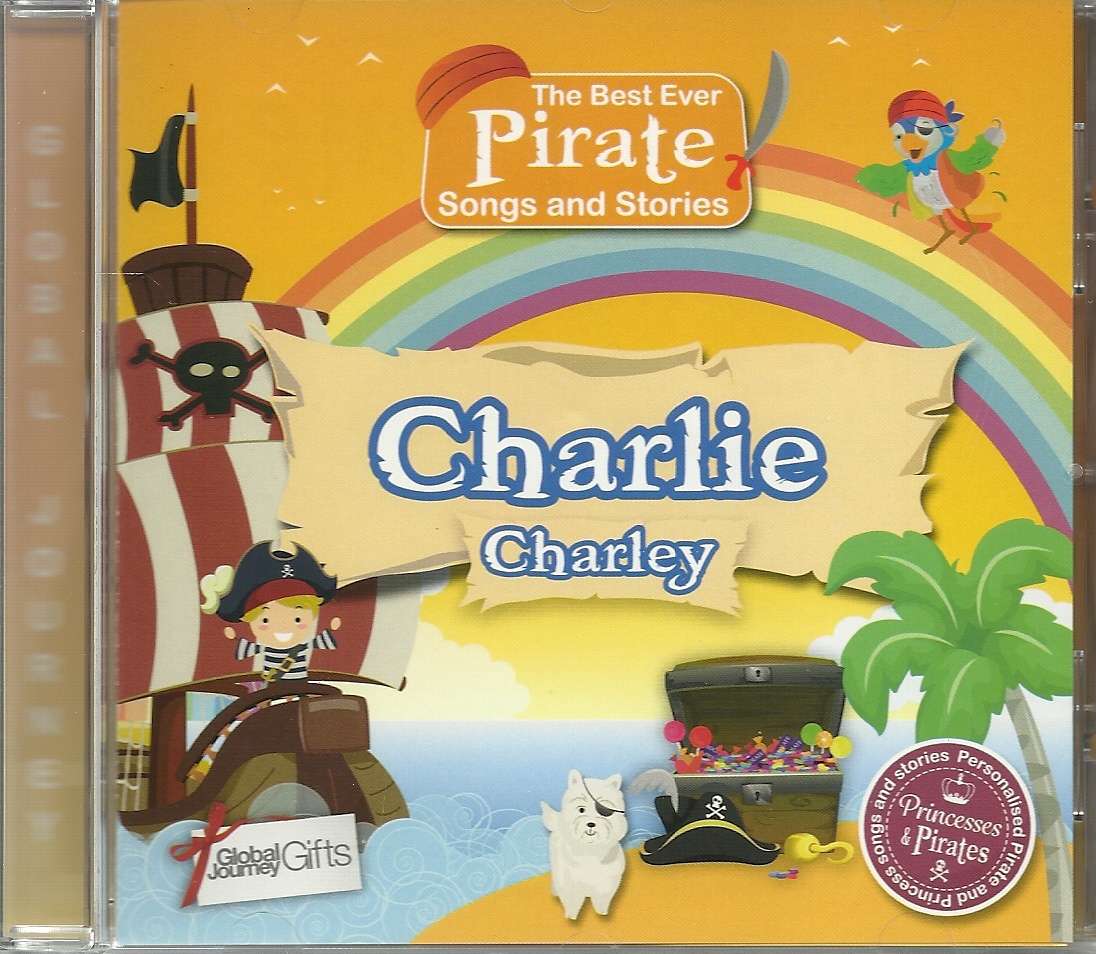 CHARLIE CHARLEY THE BEST EVER PIRATE SONGS & STORIES PERSONALISED CHILDREN'S CD