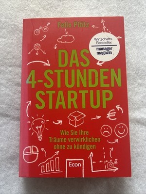 Das 4-Stunden-Startup von Felix Plötz (2016, Taschenbuch)