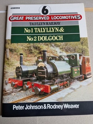 Great Preserved Locomotives: Talyllyn Railway by Peter Johnson & Rodney Weaver 
