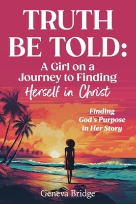 Truth Be Told A Girl on a Journey to Finding Herself in -  NEW GENEVA. BRIDGE 20