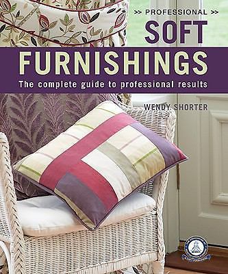 Professional Results: Soft Furnishings The Complete Guide to Professional...
