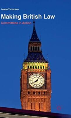 Making British Law: Committees in Action by Louise Thompson (New)