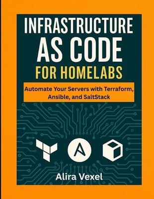 Infrastructure as Code for Homelabs: Automate Your Servers with Terraform, Ansib