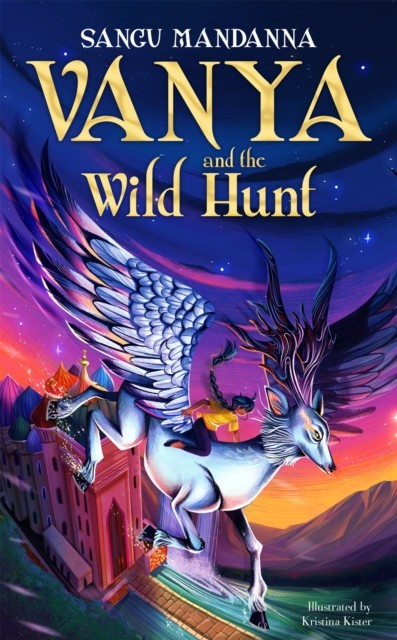 Vanya and the Wild Hunt by Sangu Mandanna (Paperback Book)