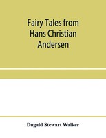 Dugald Stewart Walker | Fairy Tales From Hans Christian Andersen | Taschenbuch