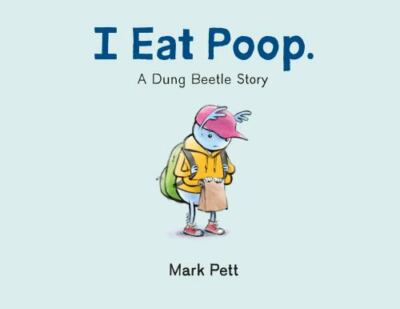 I Eat Poop : A Dung Beetle Story, School And Library by Pett, Mark, Brand New...
