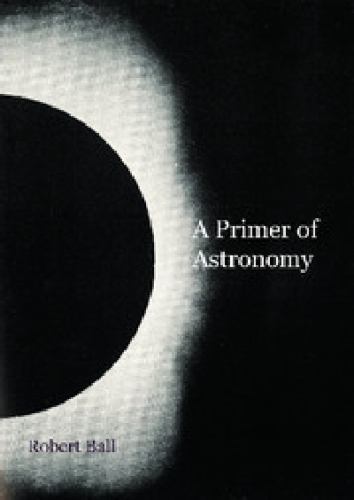 A Primer of Astronomy Ball Paperback Cambridge University Press 9781107427433