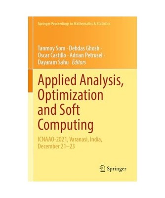 Applied Analysis, Optimization and Soft Computing: ICNAAO-2021, Varanasi, India,