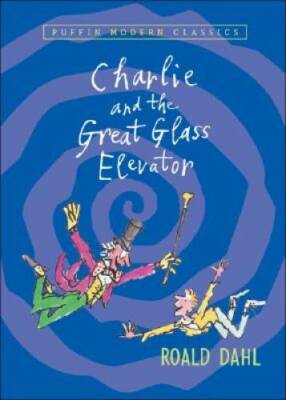 Charlie and the Great Glass Elevator (Puffin Modern Classics) - Paperback - GOOD