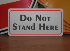 Do Not Stand Here Metal Sign